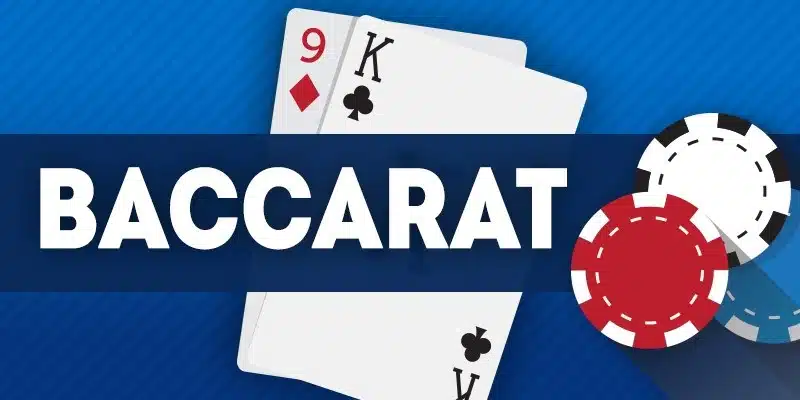 Tìm hiểu về game bài Baccarat