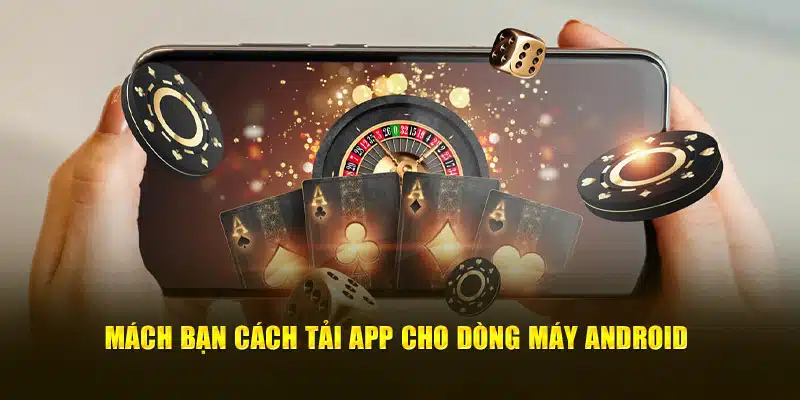 Mách bạn cách tải app cho dòng máy Android